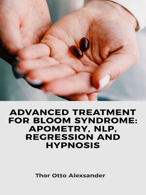 cover image of ADVANCED TREATMENT FOR BLOOM SYNDROME